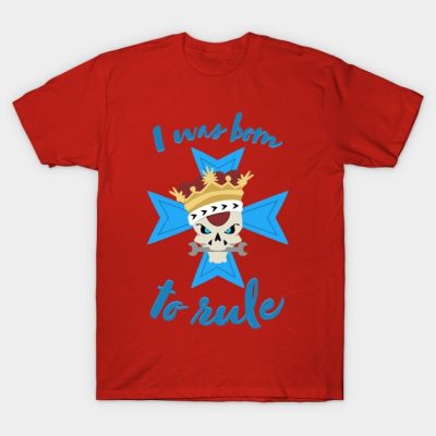 I Was Born To Rule Junker Queen Overwatch Top-selling T-shirt